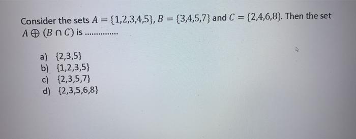 Solved Consider The Sets A = {1,2,3,4,5), B = {3,4,5,7) And | Chegg.com