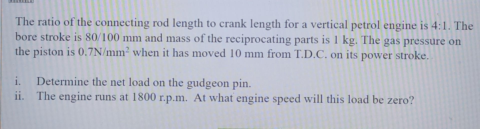 Solved The ratio of the connecting rod length to crank