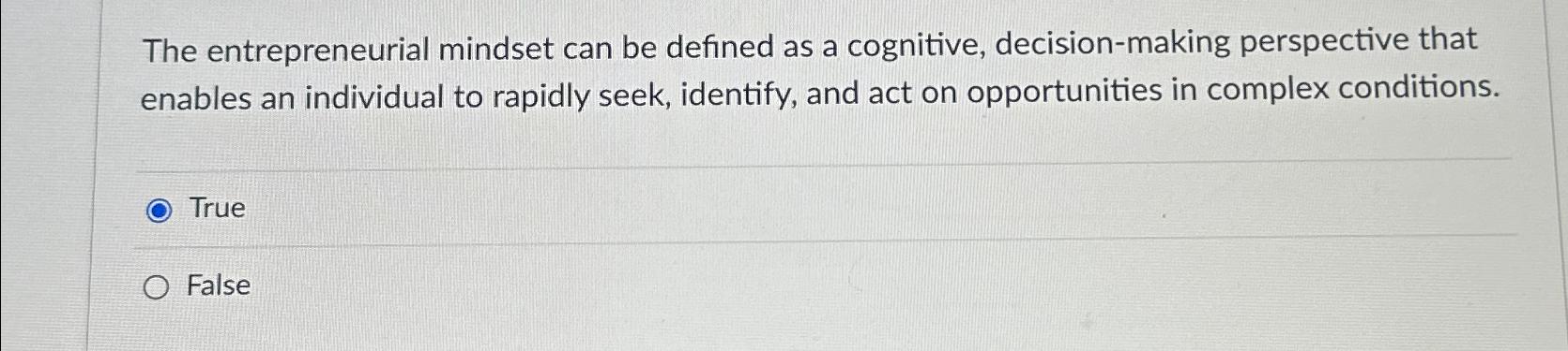 Solved The Entrepreneurial Mindset Can Be Defined As A | Chegg.com