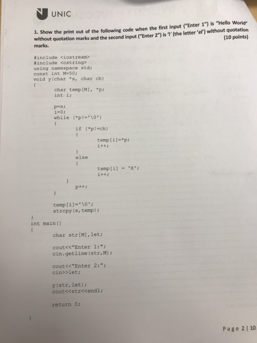 UNIC 1. Show the print out of the following code when the first input (Enter 1) is Hello World without quotation marks and