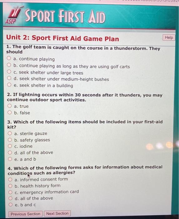 A SPORT FIRST AID ASEP Unit 2: Sport First Aid Game Plan Help 1. The golf team is caught on the course in a thunderstorm. The