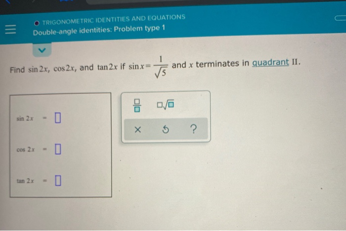 Solved Find Sin2x Cos2x And Tan 2x If Sin X 1 Square Root Chegg Com