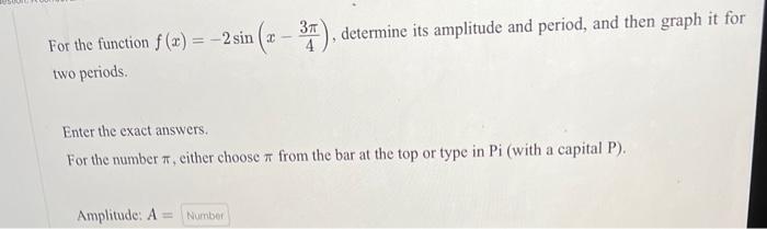 Solved For the function f(x)=−2sin(x−43π), determine its | Chegg.com