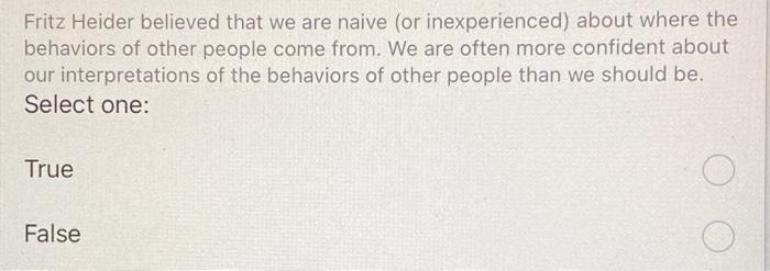 Solved Fritz Heider believed that we are naive (or | Chegg.com