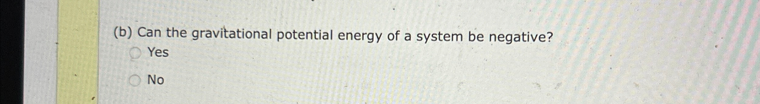Solved (b) ﻿Can the gravitational potential energy of a | Chegg.com