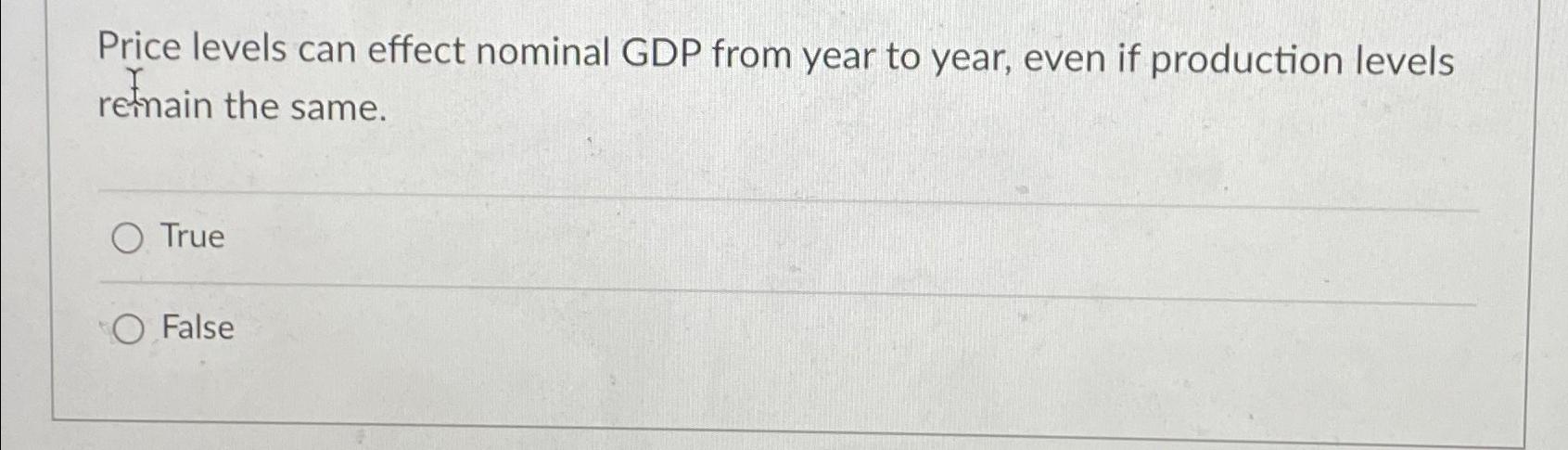 Solved Price levels can effect nominal GDP from year to | Chegg.com
