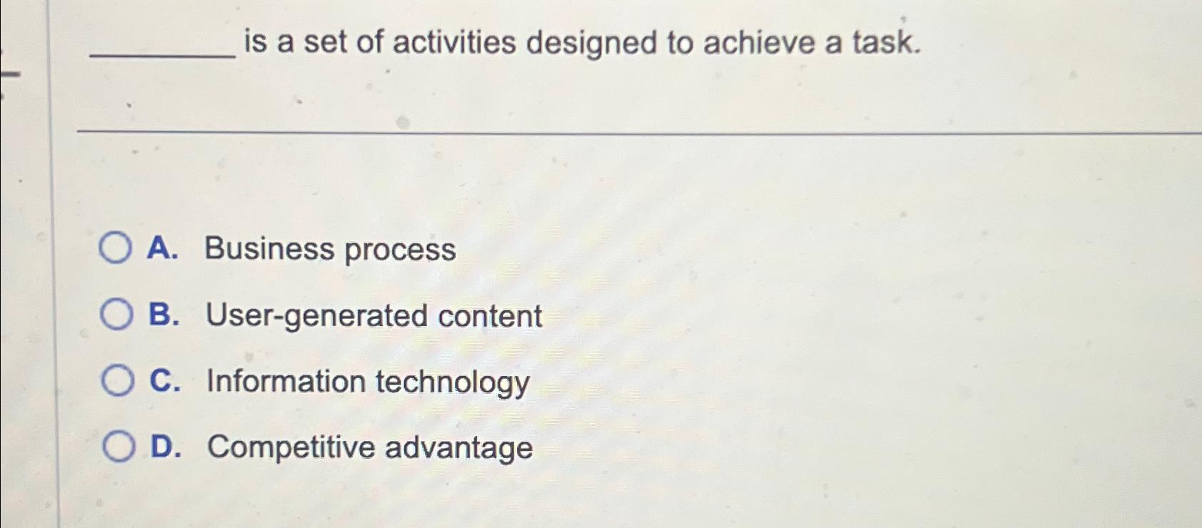 Solved is a set of activities designed to achieve a task.A. | Chegg.com
