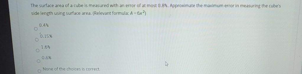 Solved The surface area of a cube is measured with an error | Chegg.com