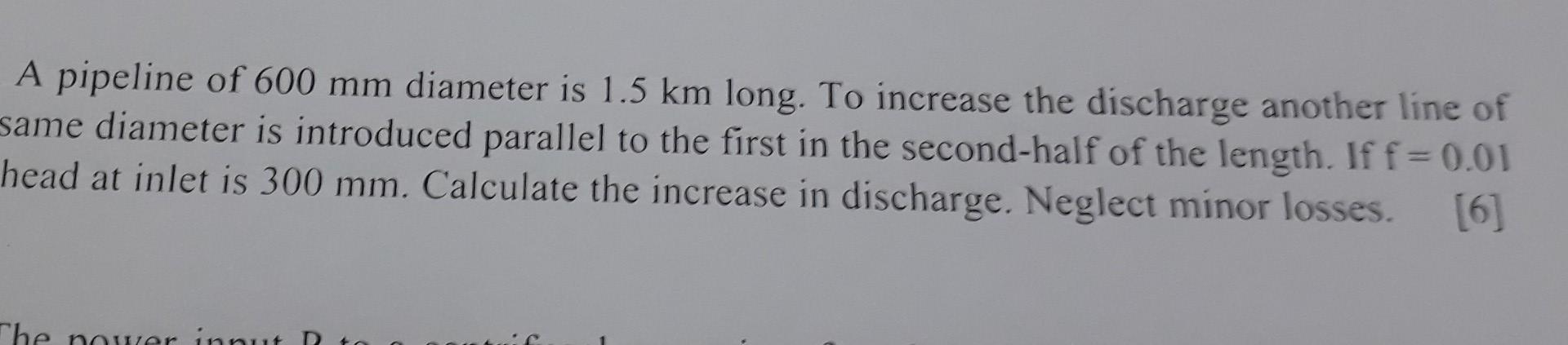 Solved A pipeline of 600 mm diameter is 1.5 km long. To | Chegg.com