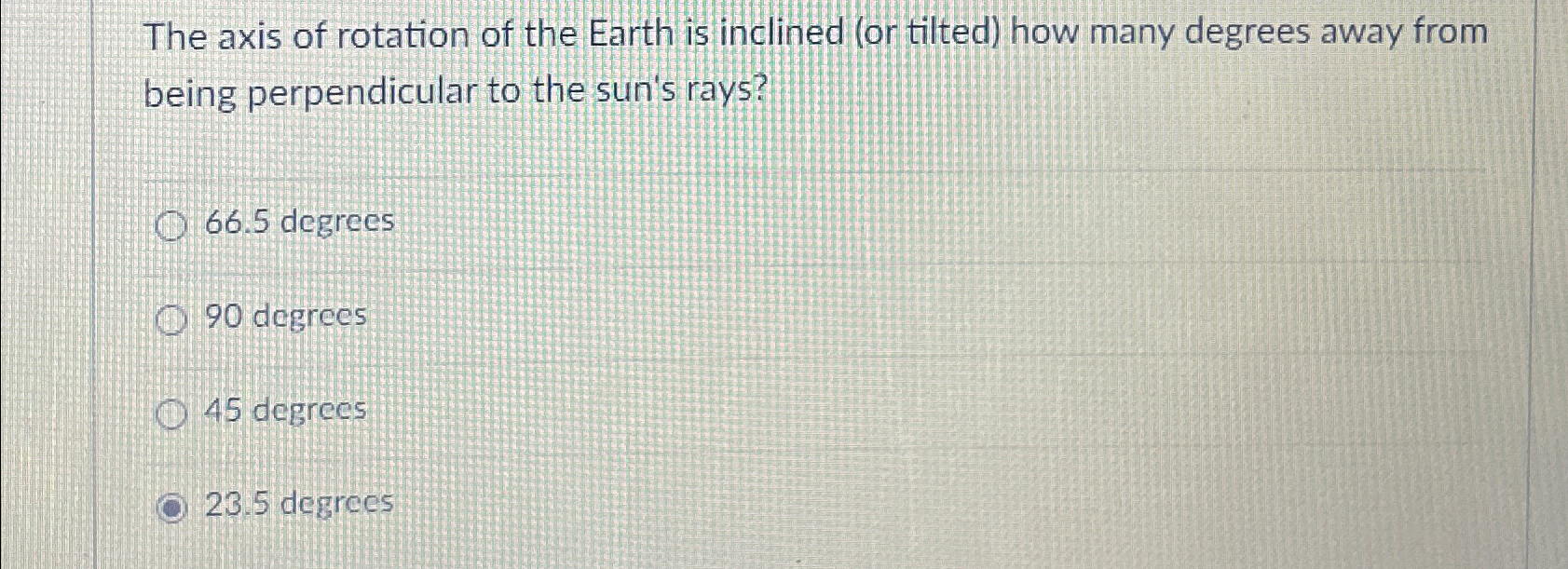 Solved The axis of rotation of the Earth is inclined (or | Chegg.com