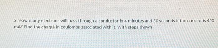 Solved 5. How many electrons will pass through a conductor | Chegg.com