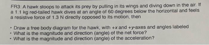 Solved FR3: A hawk stoops to attack its prey by pulling in | Chegg.com