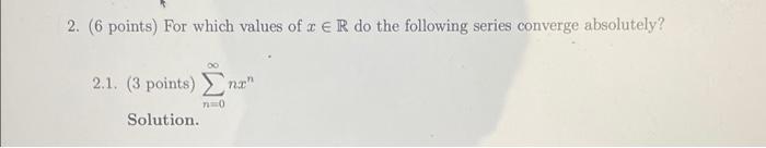 Solved 2. (6 points) For which values of x E R do the | Chegg.com