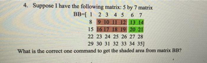 Solved 4. Suppose I have the following matrix: 5 by 7 matrix | Chegg.com