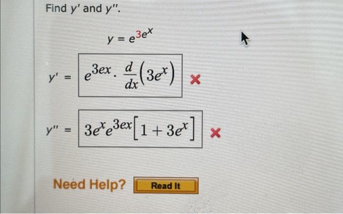 Find y and y. y = y = y = e³ex e3ex. (3er) d dx 3e³e³ex [1+3e*] X Need Help? X Read It