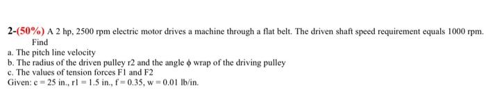 Solved 2-(50%) A 2 hp, 2500 rpm electric motor drives a | Chegg.com