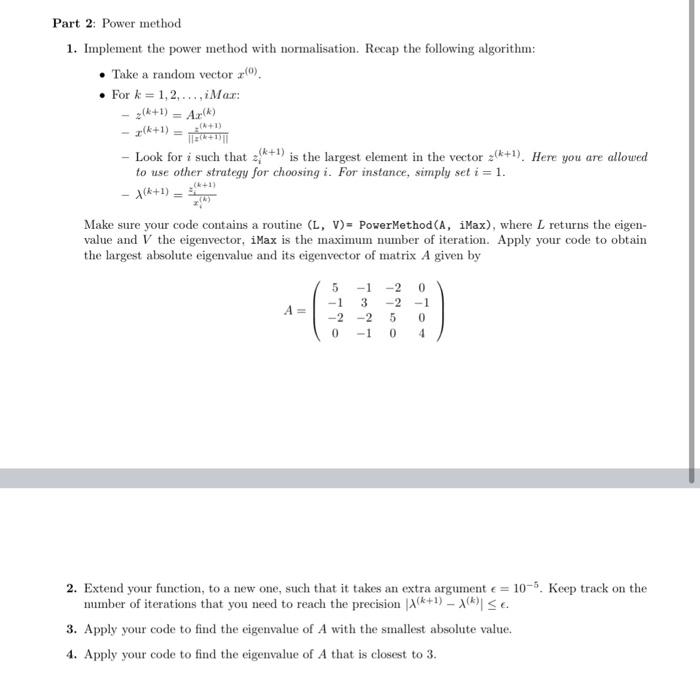 Solved (+1) Part 2: Power method 1. Implement the power | Chegg.com