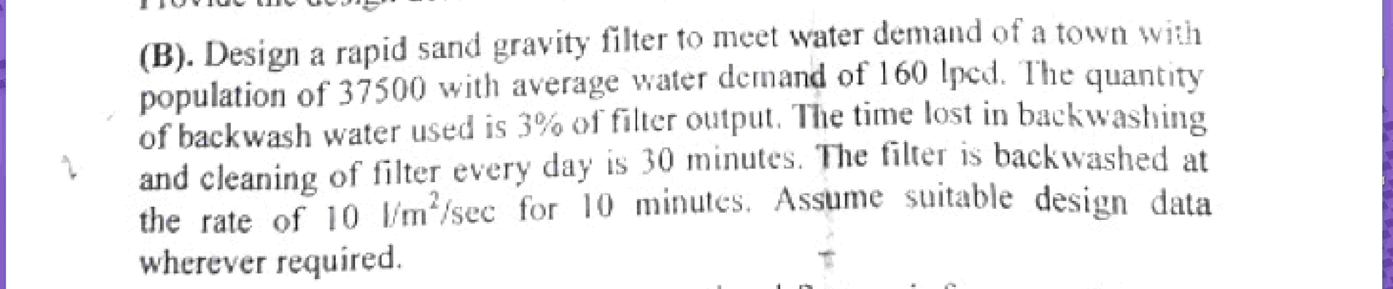 Solved (B). ﻿Design a rapid sand gravity filter to meet | Chegg.com
