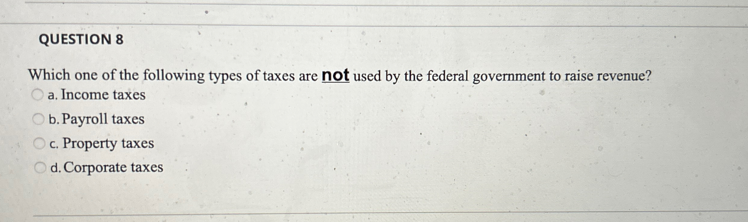Solved QUESTION 8 ﻿Which one of the following types of taxes | Chegg.com