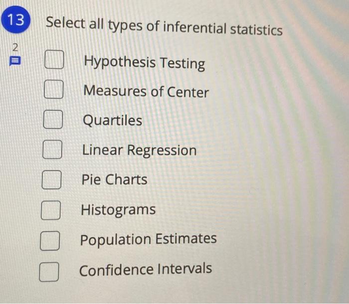Solved 13 Select all types of inferential statistics 2 | Chegg.com
