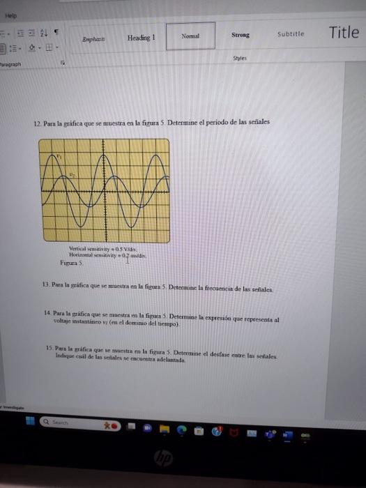 12. Para la gafica que se muestra en la fipura 5. Determine el periodo de las señales \[ \begin{array}{l} \text { Fingura } 5