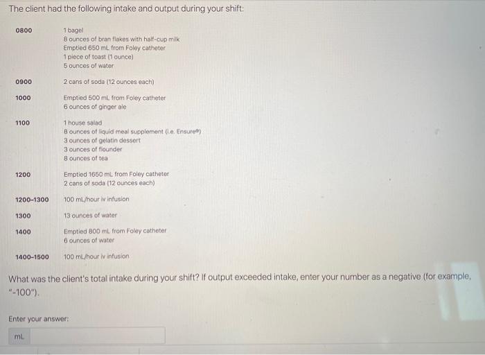 Solved The Client Had The Following Intake And Output During Chegg Com
