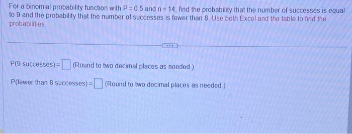 Solved For A Binomial Probability Function With P=0.5 And | Chegg.com