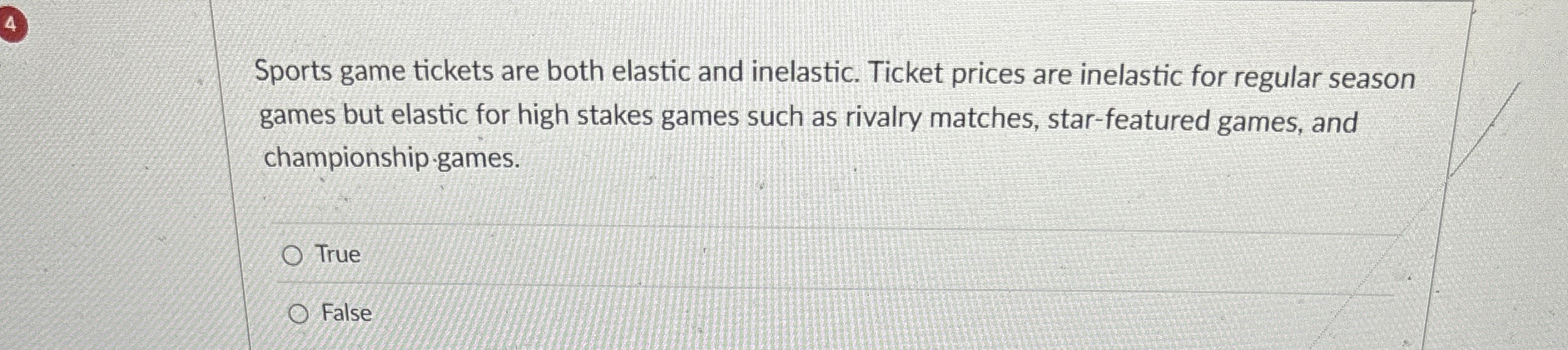 Solved Sports game tickets are both elastic and inelastic.