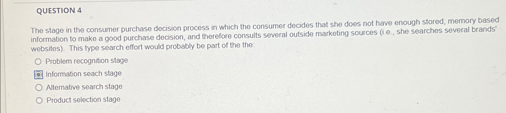 Solved QUESTION 4The stage in the consumer purchase decision | Chegg.com