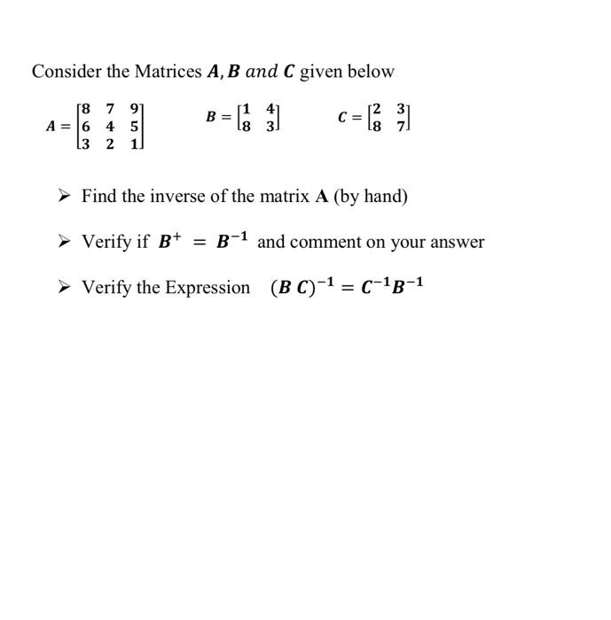 Solved Consider the Matrices A, B and C given below B 18 7 | Chegg.com