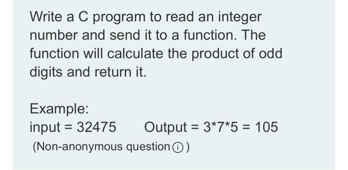 Solved Write a C program to read an integer number and send | Chegg.com
