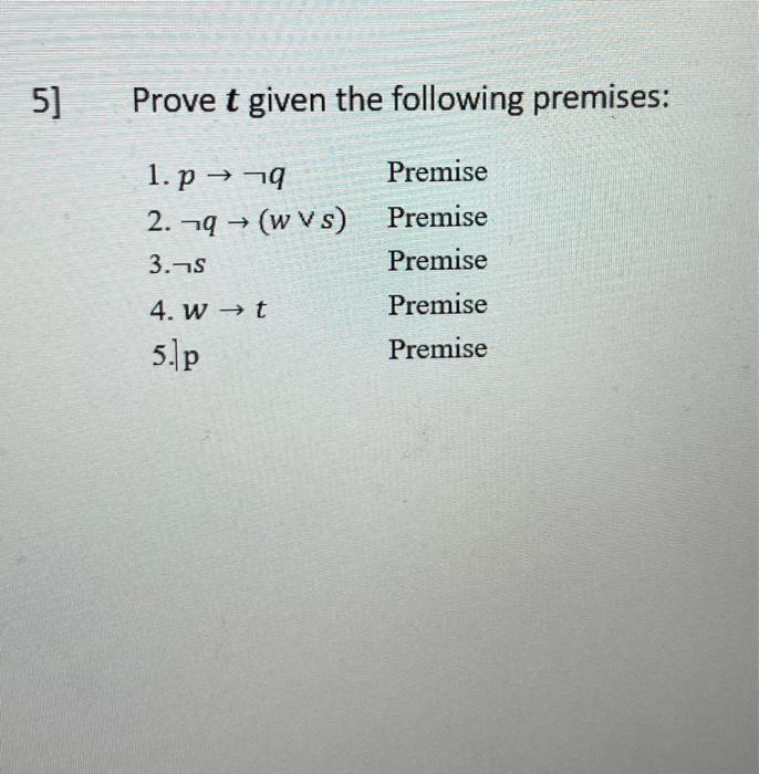 Solved Prove T Given The Following Premises 1 P→¬q Premise