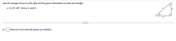 Solved Use the right triangle and the given information to | Chegg.com