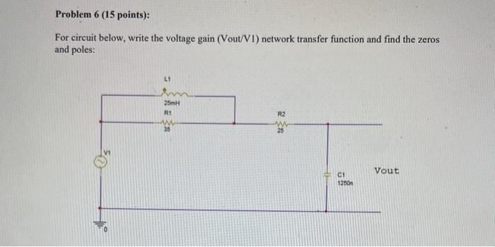 Solved Problem 5 (15 points): For a circuit with the below | Chegg.com