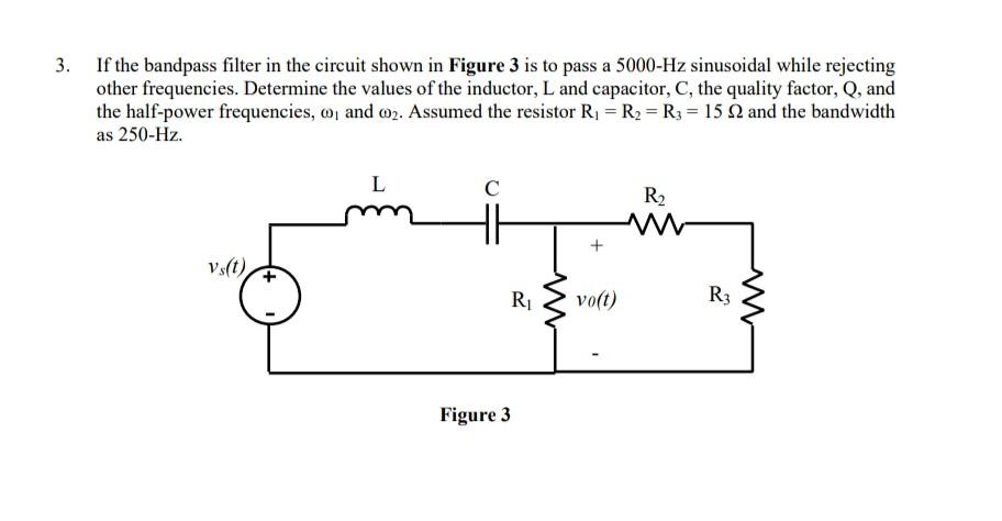 Solved If The Bandpass Filter In The Circuit Shown In Figure | Chegg.com