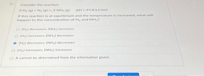 Solved 7 Consider the reaction: 3 H₂ (8) + N₂ (8) 2 NH3 (8) | Chegg.com