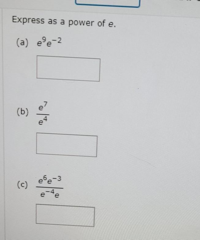 Solved Express As A Power Of E A Ee 2 B C E 4e Chegg Com