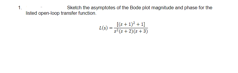 Sketch The Asymptotes Of The Bode Plot Magnitude | Chegg.com