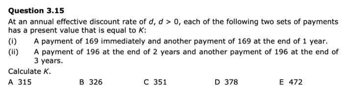 Solved Question 3.15 At an annual effective discount rate of | Chegg.com