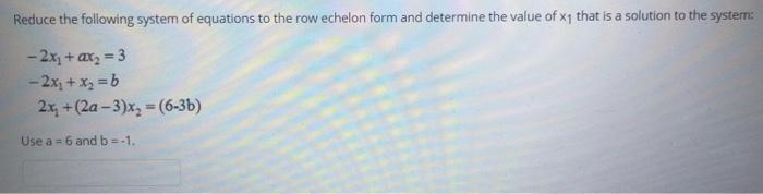 Solved Reduce the following system of equations to the row | Chegg.com