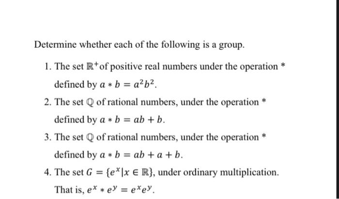 Solved Determine whether each of the following is a group. | Chegg.com