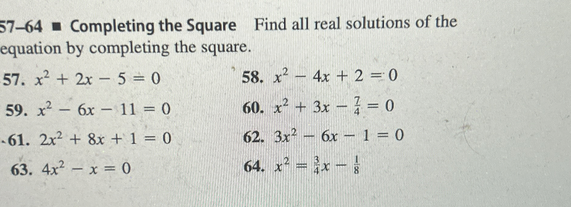 Solved 57-64 ﻿Completing the Square Find all real solutions | Chegg.com