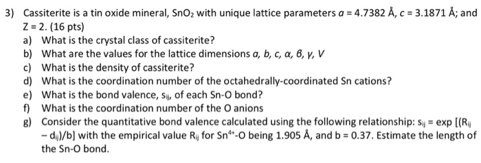 Solved 3) Cassiterite is a tin oxide mineral, SnO2 with | Chegg.com