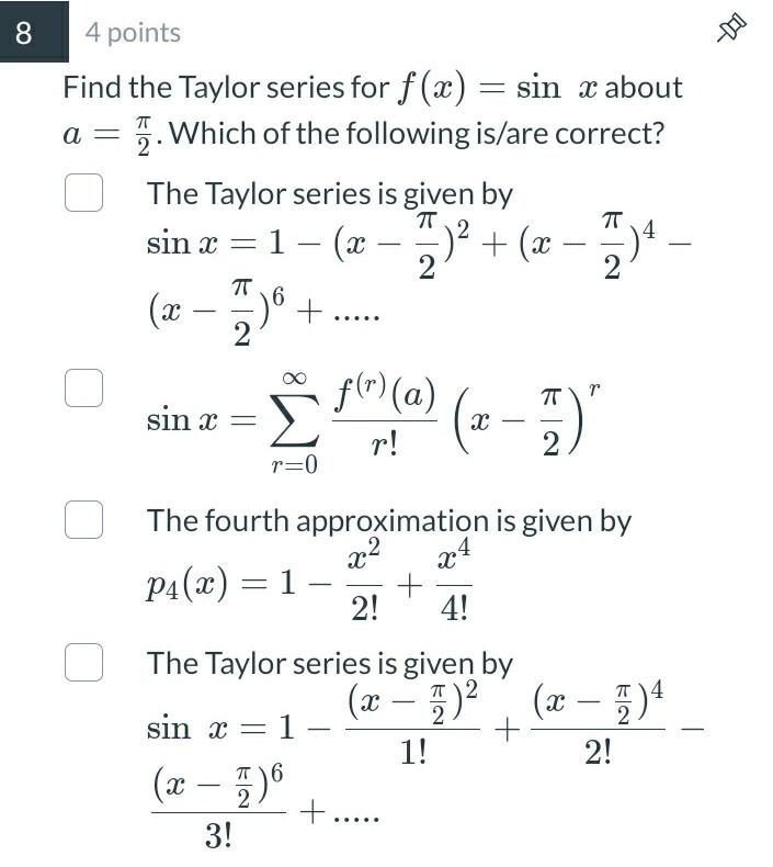 Solved 8 a 4 points Find the Taylor series for f(x) = sin x | Chegg.com