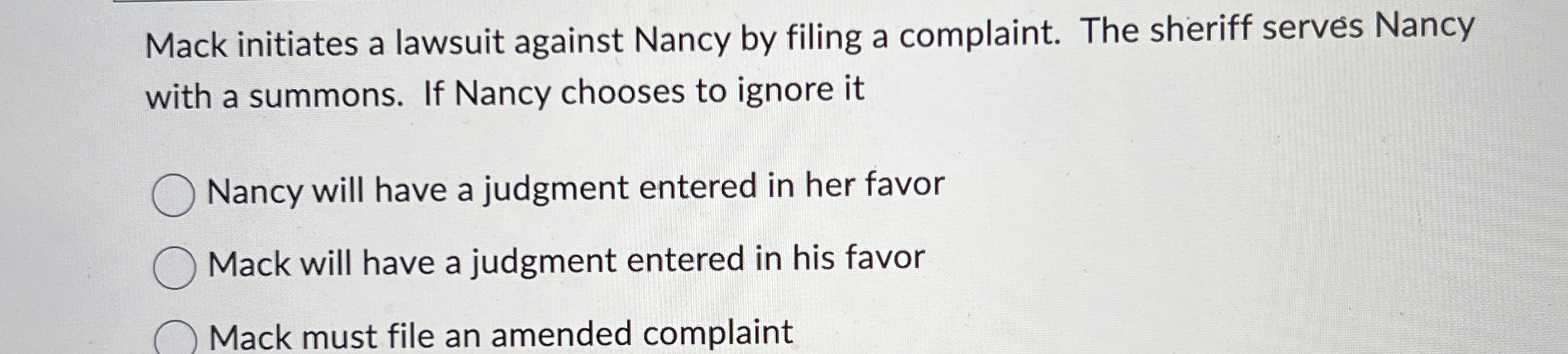 Solved Mack initiates a lawsuit against Nancy by filing a | Chegg.com