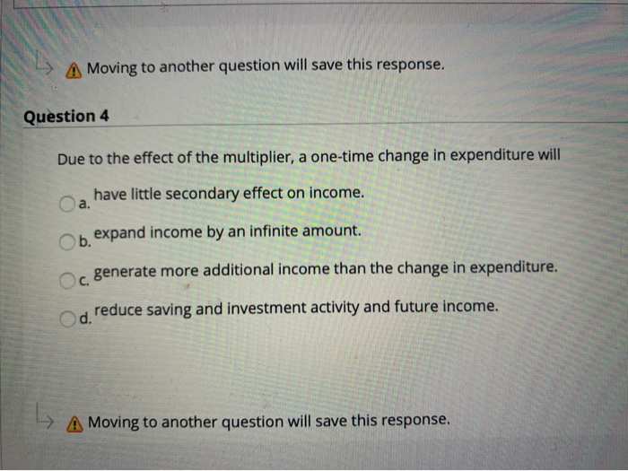 Solved Question 1 In the income expenditure model, the | Chegg.com
