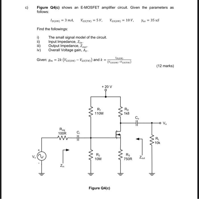 Solved Figure Q4(c) Shows An E-MOSFET Amplifier Circuit. | Chegg.com