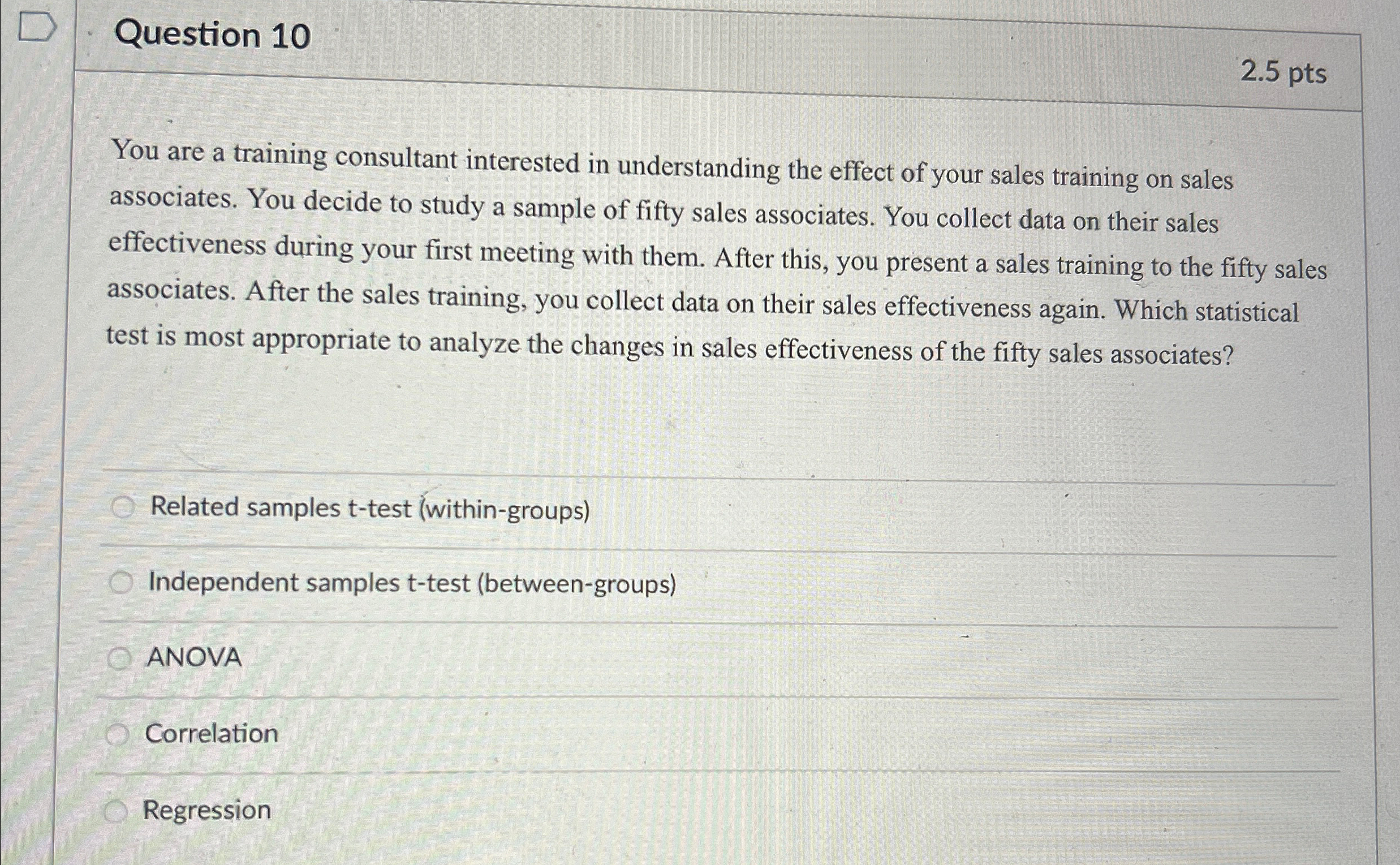 Solved Question 102.5ptsYou are a training consultant | Chegg.com