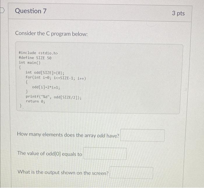 Solved D Question 7 3 Pts Consider The C Program Below