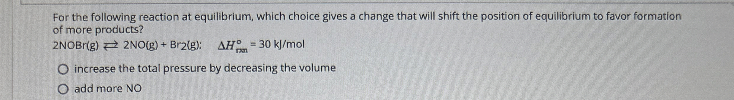 Solved For the following reaction at equilibrium, which | Chegg.com